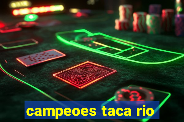 campeoes taca rio